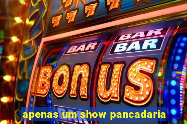 apenas um show pancadaria